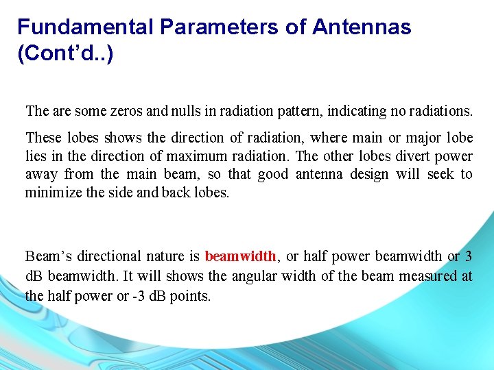 Fundamental Parameters of Antennas (Cont’d. . ) The are some zeros and nulls in