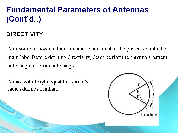 Fundamental Parameters of Antennas (Cont’d. . ) DIRECTIVITY A measure of how well an