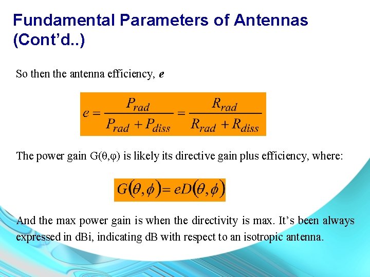 Fundamental Parameters of Antennas (Cont’d. . ) So then the antenna efficiency, e The