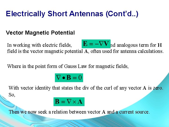 Electrically Short Antennas (Cont’d. . ) Vector Magnetic Potential In working with electric fields,