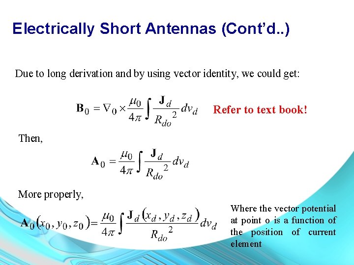 Electrically Short Antennas (Cont’d. . ) Due to long derivation and by using vector