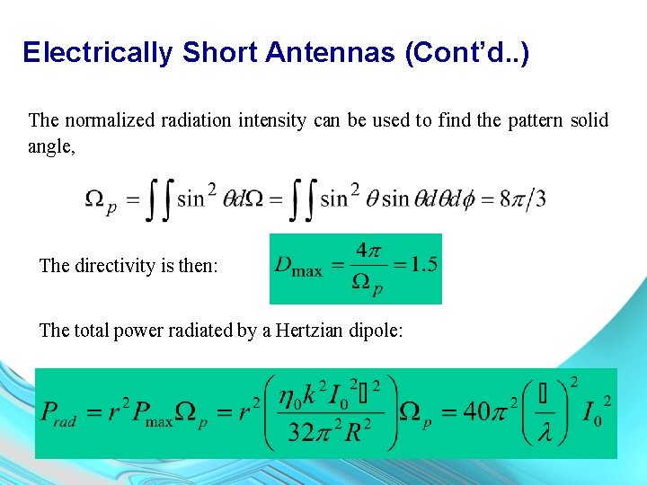 Electrically Short Antennas (Cont’d. . ) The normalized radiation intensity can be used to