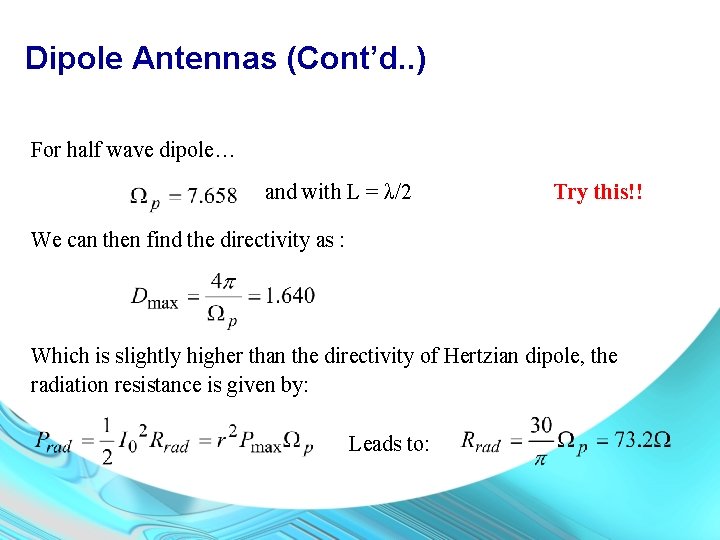 Dipole Antennas (Cont’d. . ) For half wave dipole… and with L = λ/2