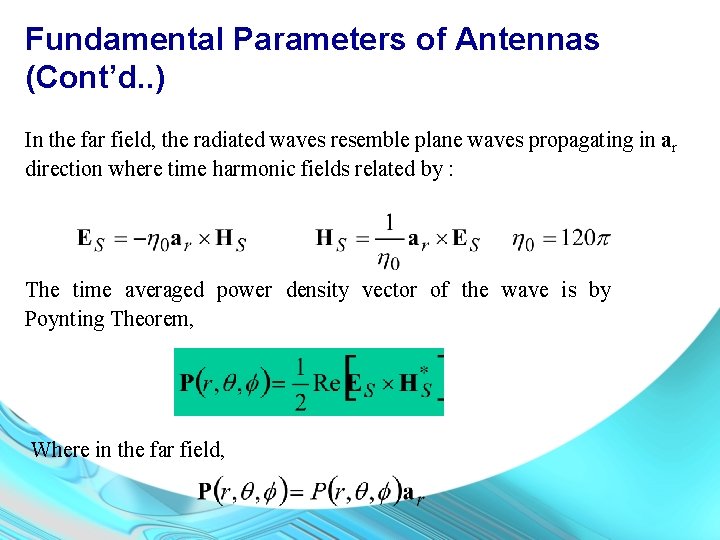 Fundamental Parameters of Antennas (Cont’d. . ) In the far field, the radiated waves