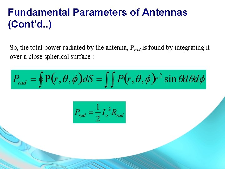 Fundamental Parameters of Antennas (Cont’d. . ) So, the total power radiated by the