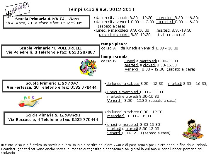 Tempi scuola a. s. 2013 -2014 Scuola Primaria A. VOLTA – Doro Via A. Tempi scuola a. s. 2013 -2014 Scuola Primaria A. VOLTA – Doro Via A.