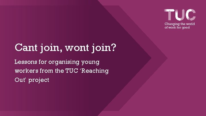 Cant join, wont join? Lessons for organising young workers from the TUC ‘Reaching Out’