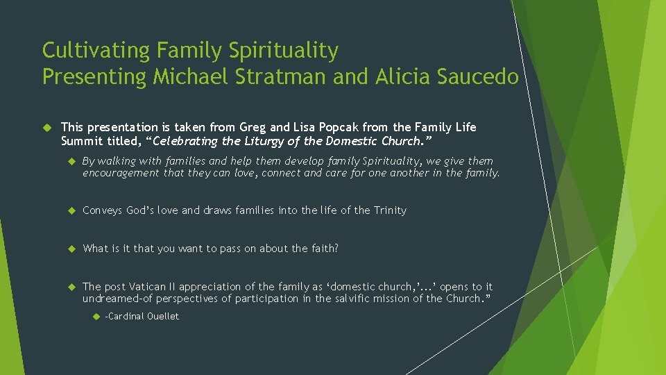 Cultivating Family Spirituality Presenting Michael Stratman and Alicia Saucedo This presentation is taken from