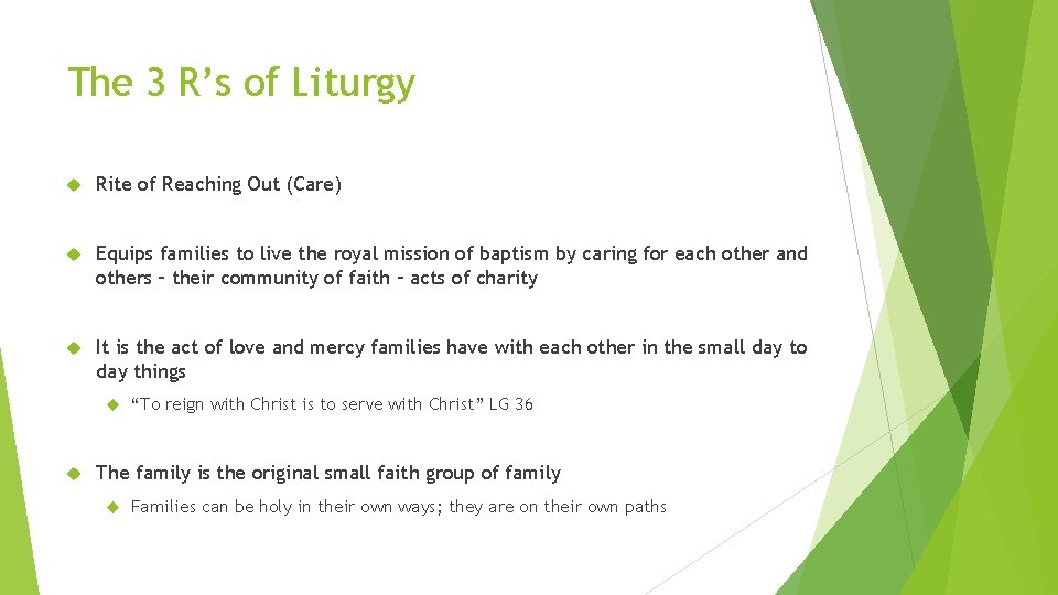 The 3 R’s of Liturgy Rite of Reaching Out (Care) Equips families to live