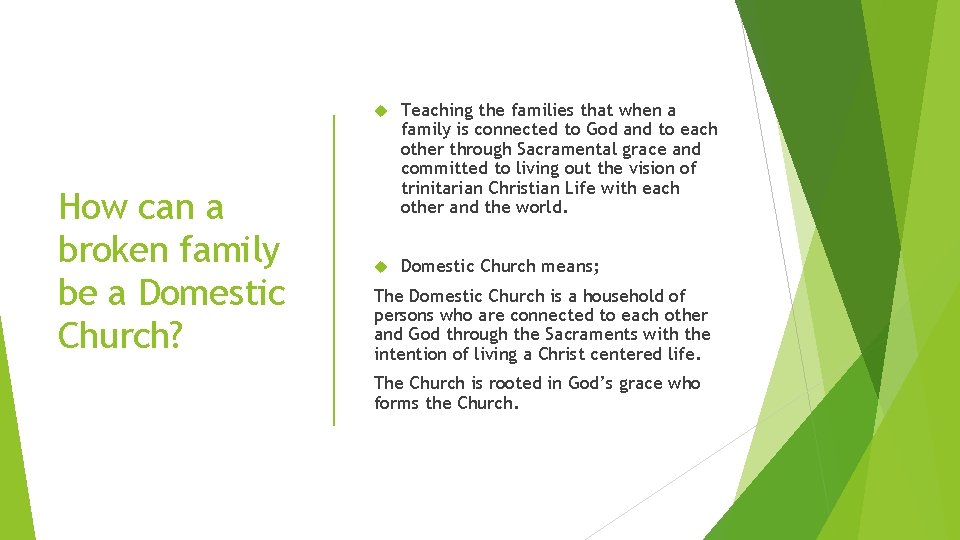 How can a broken family be a Domestic Church? Teaching the families that when