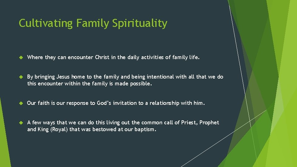 Cultivating Family Spirituality Where they can encounter Christ in the daily activities of family