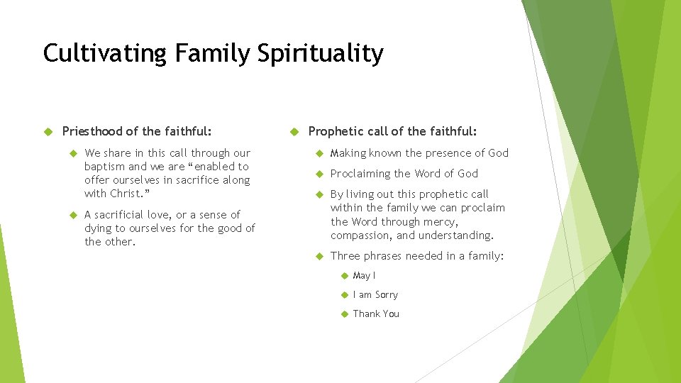 Cultivating Family Spirituality Priesthood of the faithful: We share in this call through our
