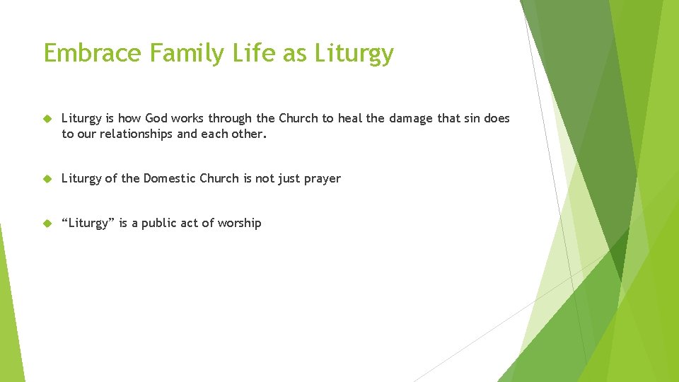 Embrace Family Life as Liturgy is how God works through the Church to heal
