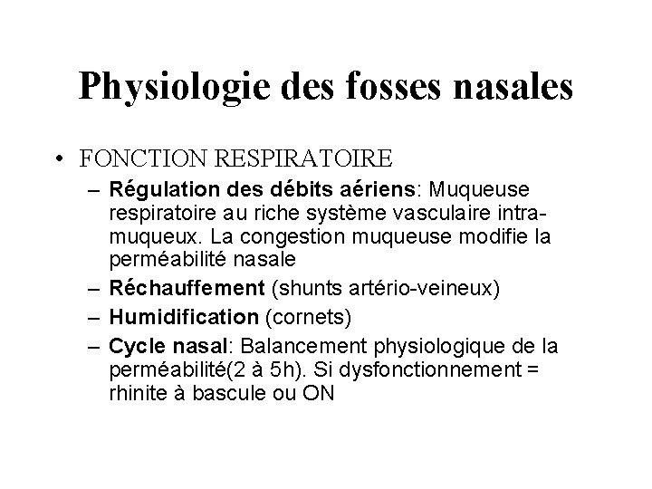 Physiologie des fosses nasales • FONCTION RESPIRATOIRE – Régulation des débits aériens: Muqueuse respiratoire Physiologie des fosses nasales • FONCTION RESPIRATOIRE – Régulation des débits aériens: Muqueuse respiratoire