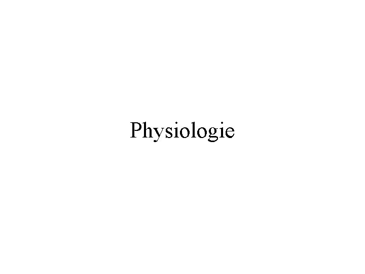 Physiologie Physiologie