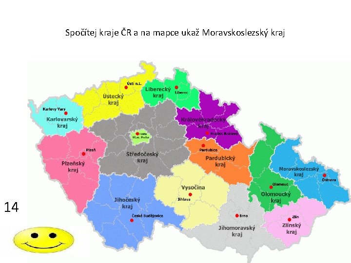 Spočítej kraje ČR a na mapce ukaž Moravskoslezský kraj 14 