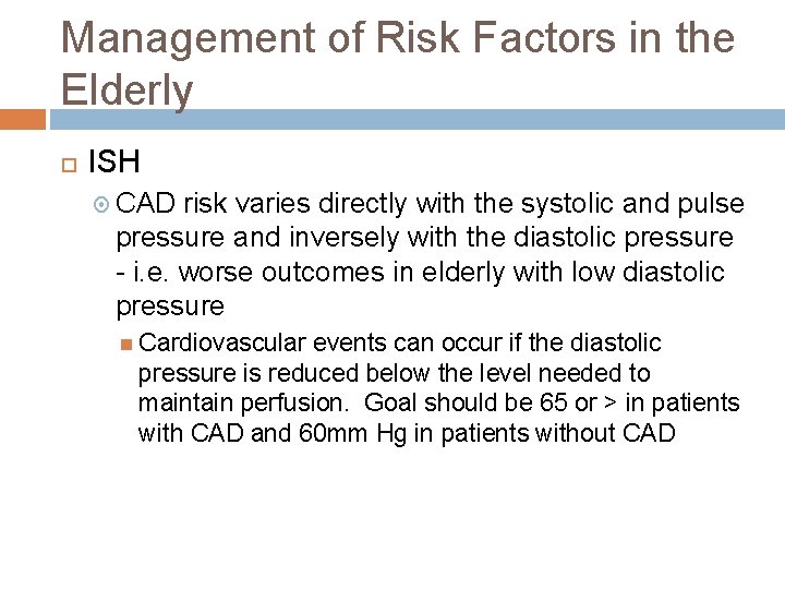 Management of Risk Factors in the Elderly ISH CAD risk varies directly with the
