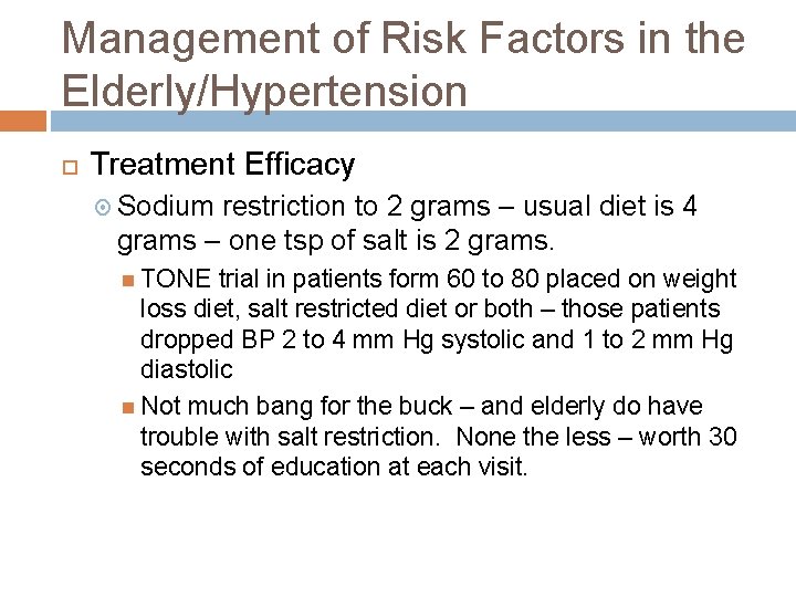 Management of Risk Factors in the Elderly/Hypertension Treatment Efficacy Sodium restriction to 2 grams