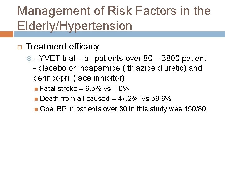 Management of Risk Factors in the Elderly/Hypertension Treatment efficacy HYVET trial – all patients