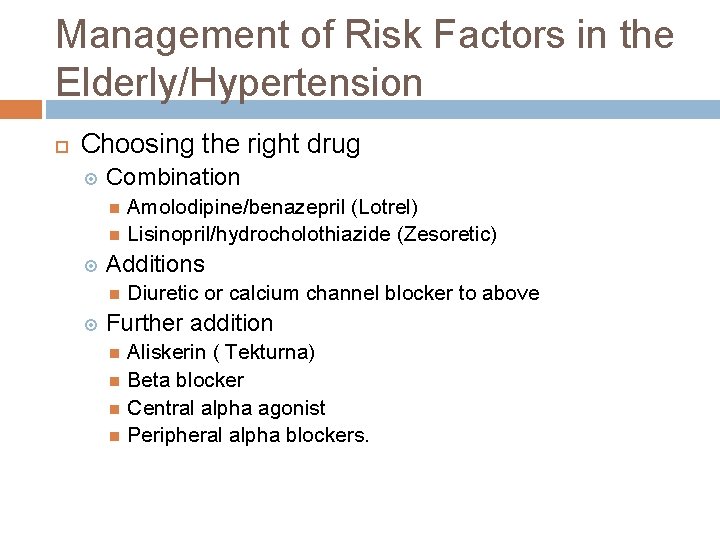 Management of Risk Factors in the Elderly/Hypertension Choosing the right drug Combination Amolodipine/benazepril (Lotrel)