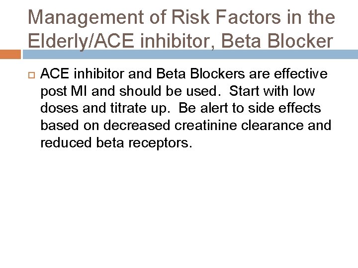 Management of Risk Factors in the Elderly/ACE inhibitor, Beta Blocker ACE inhibitor and Beta