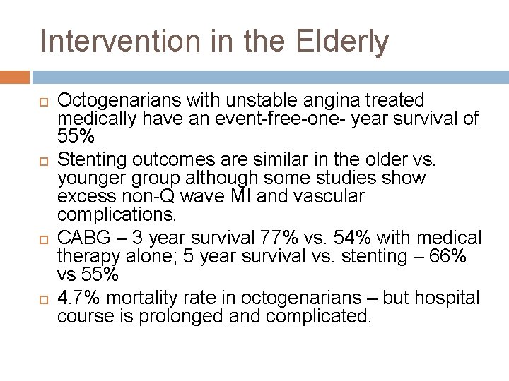 Intervention in the Elderly Octogenarians with unstable angina treated medically have an event-free-one- year