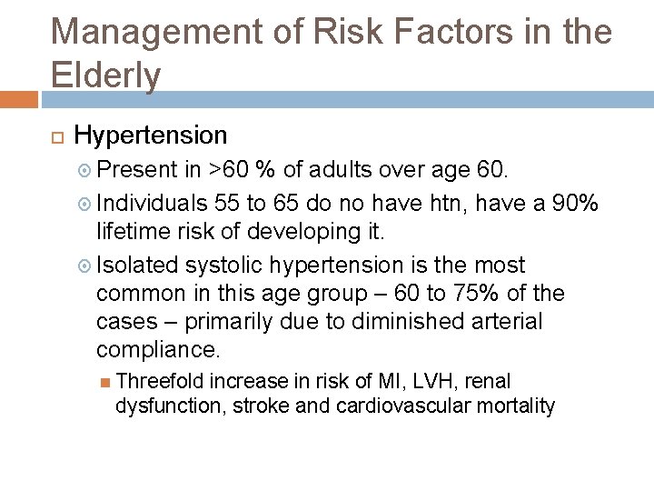 Management of Risk Factors in the Elderly Hypertension Present in >60 % of adults