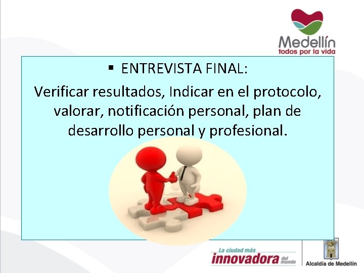 § ENTREVISTA FINAL: Verificar resultados, Indicar en el protocolo, valorar, notificación personal, plan de