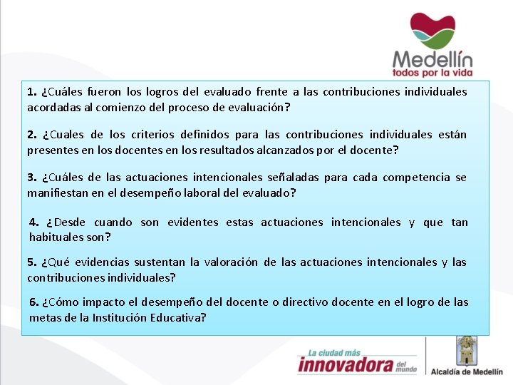 1. ¿Cuáles fueron los logros del evaluado frente a las contribuciones individuales acordadas al