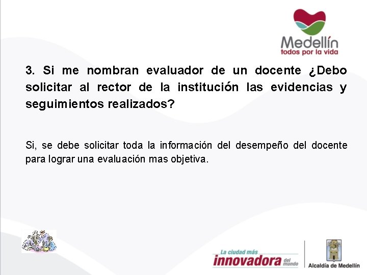 3. Si me nombran evaluador de un docente ¿Debo solicitar al rector de la