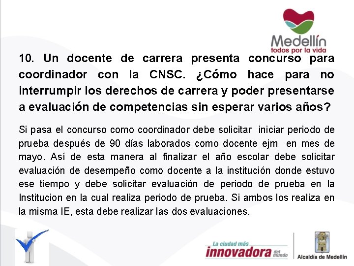 10. Un docente de carrera presenta concurso para coordinador con la CNSC. ¿Cómo hace