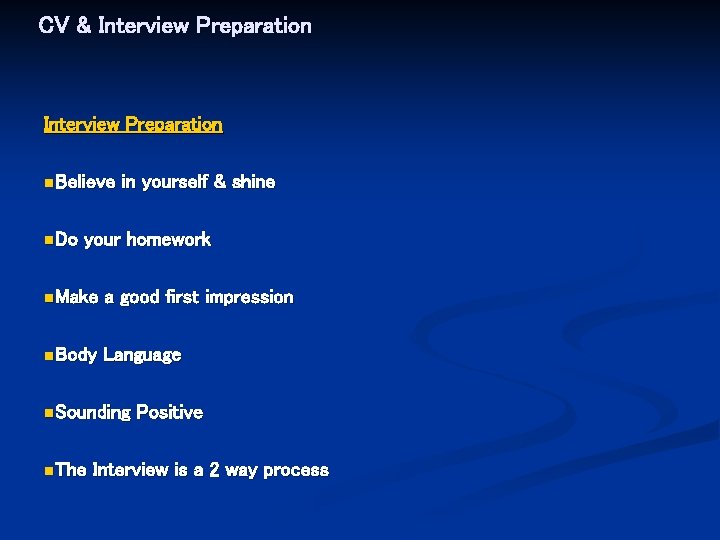 CV & Interview Preparation n. Believe n. Do in yourself & shine your homework