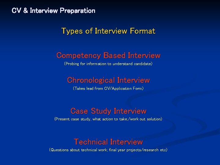 CV & Interview Preparation Types of Interview Format Competency Based Interview (Probing for information