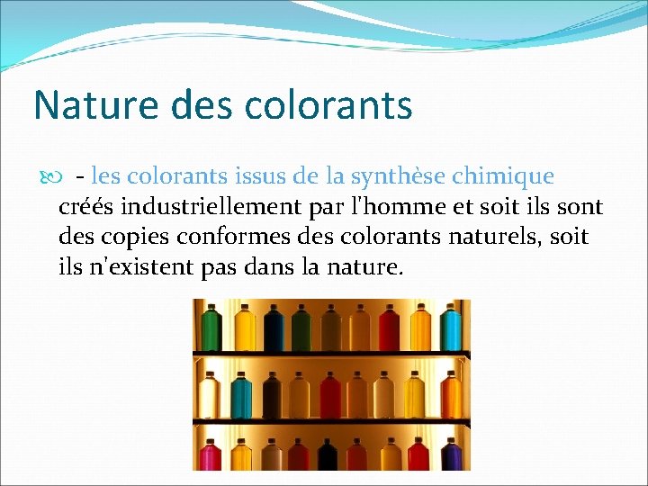 Nature des colorants - les colorants issus de la synthèse chimique créés industriellement par