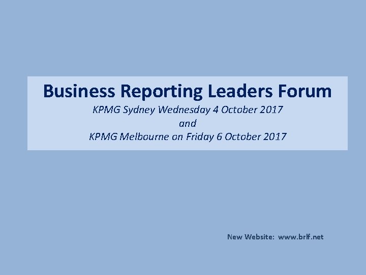 Business Reporting Leaders Forum KPMG Sydney Wednesday 4 October 2017 and KPMG Melbourne on