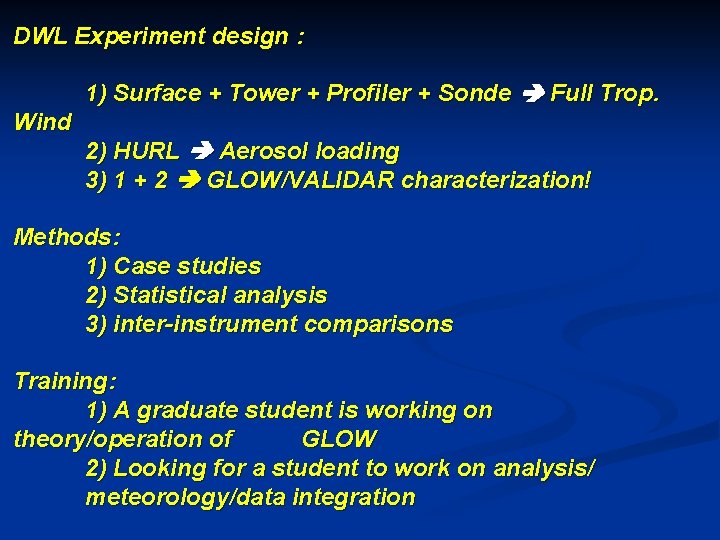 DWL Experiment design : 1) Surface + Tower + Profiler + Sonde Full Trop.