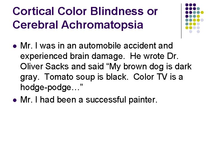 Cortical Color Blindness or Cerebral Achromatopsia l l Mr. I was in an automobile