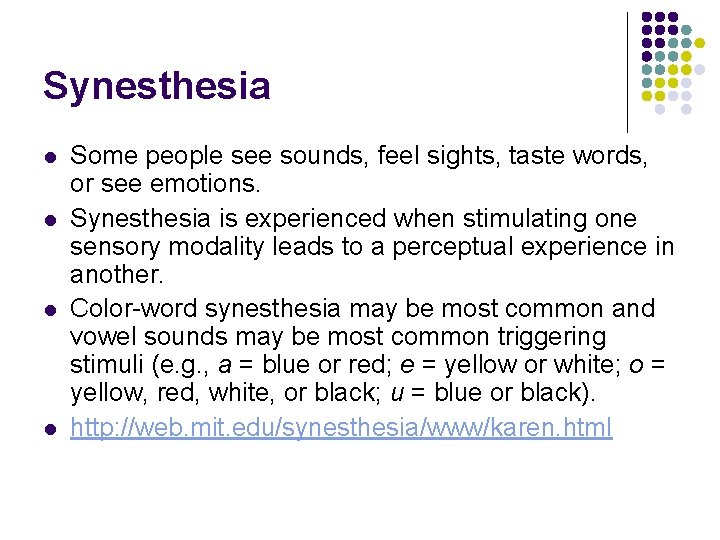 Synesthesia l l Some people see sounds, feel sights, taste words, or see emotions.