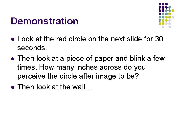 Demonstration l l l Look at the red circle on the next slide for