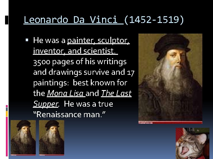 Leonardo Da Vinci (1452 -1519) He was a painter, sculptor, inventor, and scientist. 3500