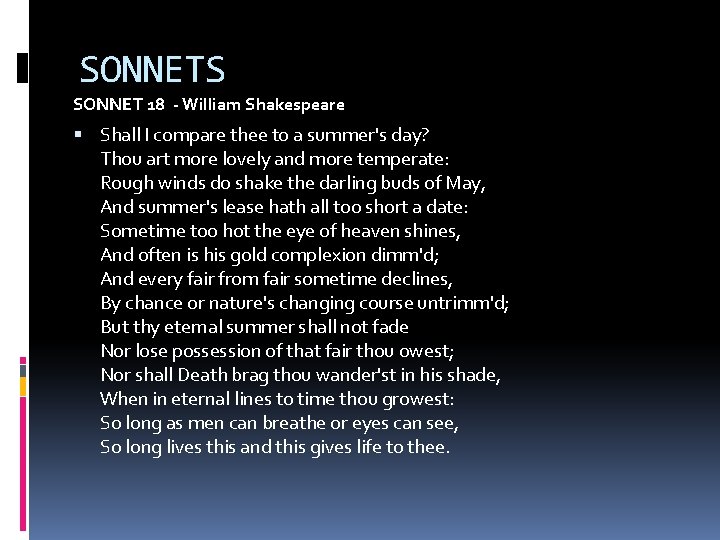 SONNETS SONNET 18 - William Shakespeare Shall I compare thee to a summer's day?