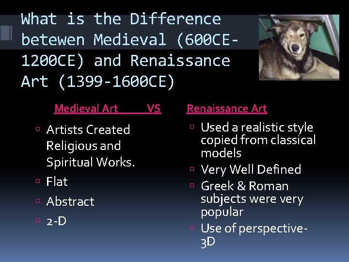 What is the Difference betewen Medieval (600 CE 1200 CE) and Renaissance Art (1399