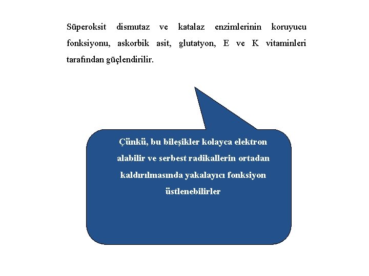 Süperoksit dismutaz ve katalaz enzimlerinin koruyucu fonksiyonu, askorbik asit, glutatyon, E ve K vitaminleri