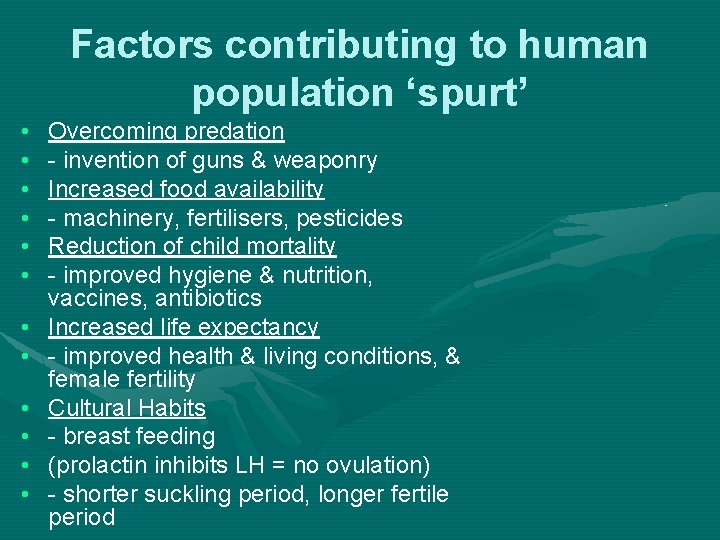 Factors contributing to human population ‘spurt’ • • • Overcoming predation - invention of