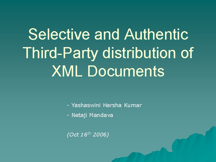 Selective and Authentic Third-Party distribution of XML Documents - Yashaswini Harsha Kumar - Netaji