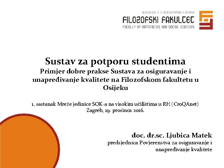 Sustav za potporu studentima Primjer dobre prakse Sustava za osiguravanje i unapređivanje kvalitete na