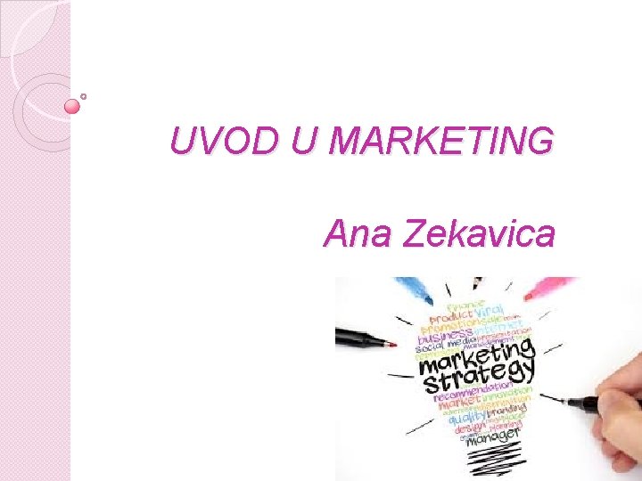 UVOD U MARKETING Ana Zekavica 