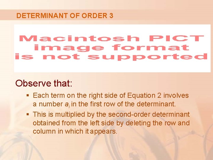 DETERMINANT OF ORDER 3 Observe that: § Each term on the right side of