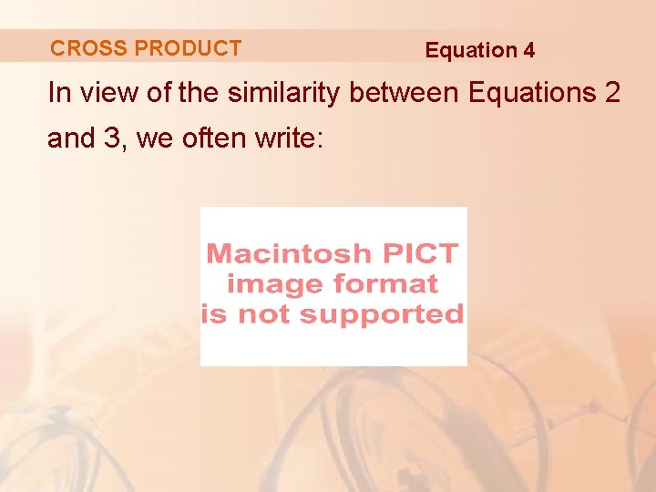 CROSS PRODUCT Equation 4 In view of the similarity between Equations 2 and 3,