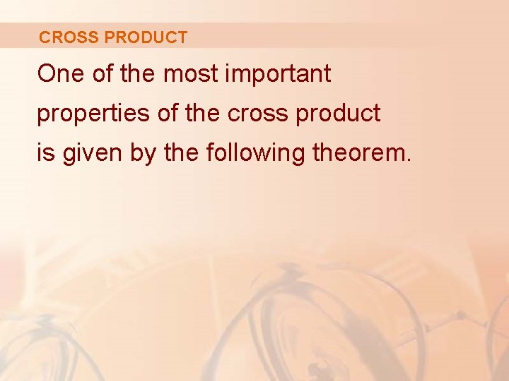 CROSS PRODUCT One of the most important properties of the cross product is given